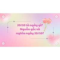 20/10 là ngày gì? Nguồn gốc và nghĩa ngày Phụ nữ Việt Nam 20/10?