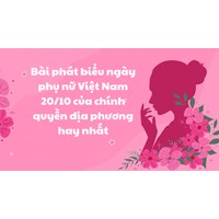 Bài phát biểu ngày phụ nữ Việt Nam 20/10 của chính quyền địa phương hay nhất