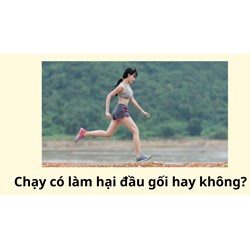 Chạy có làm hại đầu gối hay không?