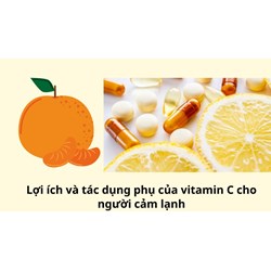 Lợi ích và tác dụng phụ của vitamin C cho người cảm lạnh