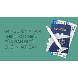 04 nguyên nhân khiến hộ chiếu của bạn bị từ chối nhập cảnh