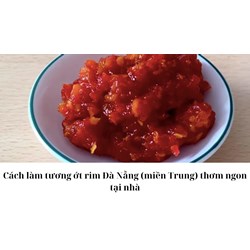 Cách làm tương ớt rim Đà Nẵng (miền Trung) thơm ngon tại nhà