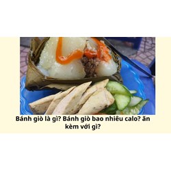 Bánh giò là gì? Bánh giò bao nhiêu calo? ăn kèm với gì?