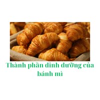 Thành phần dinh dưỡng của bánh mì