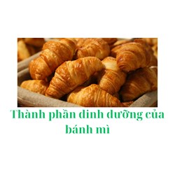 Thành phần dinh dưỡng của bánh mì