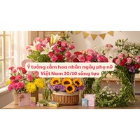 Ý tưởng cắm hoa nhân ngày phụ nữ Việt Nam 20/10 sáng tạo