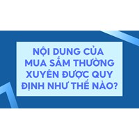 Nội dung của mua sắm thường xuyên được quy định như thế nào?