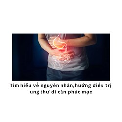 Tìm hiểu về nguyên nhân,hướng điều trị ung thư di căn phúc mạc