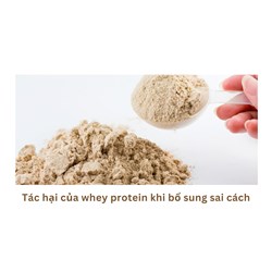 Tác hại của whey protein khi bổ sung sai cách