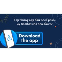 Top những app đầu tư cổ phiếu uy tín nhất cho nhà đầu tư