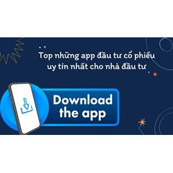 Top những app đầu tư cổ phiếu uy tín nhất cho nhà đầu tư