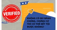 Không có đủ bằng chứng, chứng cứ thì có thể kết tội được không?