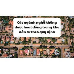 Các ngành nghề không được hoạt động trong khu dân cư theo quy định