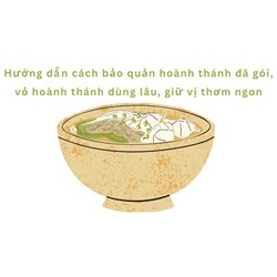 Hướng dẫn cách bảo quản hoành thánh đã gói, vỏ hoành thánh dùng lâu, giữ vị thơm ngon