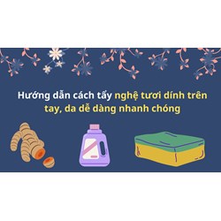 Hướng dẫn cách tẩy nghệ tươi dính trên tay, da dễ dàng nhanh chóng