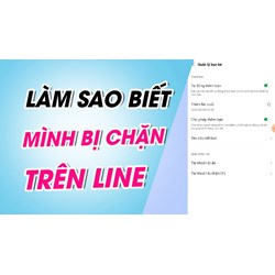 Làm sao biết mình bị chặn trên Line?