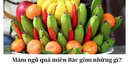 Mâm ngũ quả miền Bắc gồm những gì?