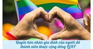 Quyền hôn nhân gia đình của người đã thành niên thuộc cộng đồng LGBT
