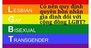 Có nên quy định quyền hôn nhân gia đình đối với cộng đồng LGBT?
