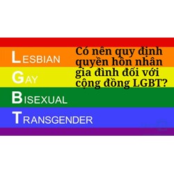 Có nên quy định quyền hôn nhân gia đình đối với cộng đồng LGBT?