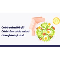 Cobb salad là gì? Cách làm cobb salad đơn giản tại nhà