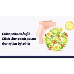 Cobb salad là gì? Cách làm cobb salad đơn giản tại nhà