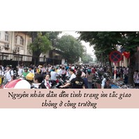 Nguyên nhân dẫn đến tình trạng ùn tắc giao thông ở cổng trường