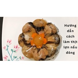 Hướng dẫn cách làm thịt lợn nấu đông