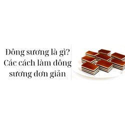 Đông sương là gì? Các cách làm đông sương đơn giản
