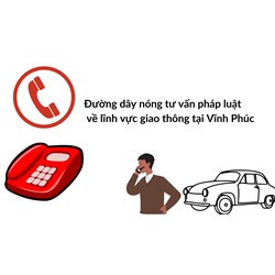 Đường dây nóng tư vấn pháp luật về lĩnh vực giao thông tại Vĩnh Phúc