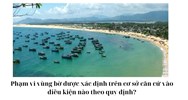 Phạm vi vùng bờ được xác định trên cơ sở căn cứ vào điều kiện nào theo quy định?