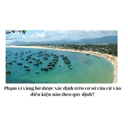 Phạm vi vùng bờ được xác định trên cơ sở căn cứ vào điều kiện nào theo quy định?