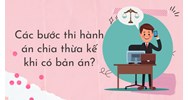 Các bước thi hành án chia thừa kế khi có bản án?