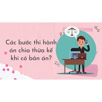 Các bước thi hành án chia thừa kế khi có bản án?
