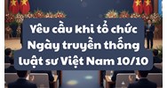 Yêu cầu khi tổ chức Ngày truyền thống luật sư Việt Nam 10/10