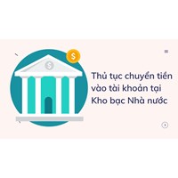 Thủ tục chuyển tiền vào tài khoản tại Kho bạc Nhà nước