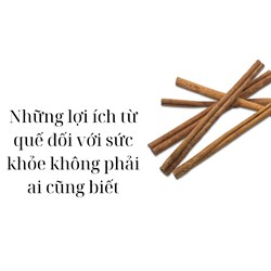 Những lợi ích từ quế đối với sức khỏe không phải ai cũng biết