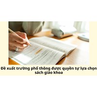 Đề xuất trường phổ thông được quyền tự lựa chọn sách giáo khoa