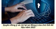 Quyền đồng ý và rút lại sự đồng ý của chủ thể dữ liệu là gì?
