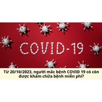 Người mắc bệnh COVID 19 có còn được khám chữa bệnh miễn phí?