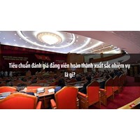 Tiêu chuẩn đánh giá đảng viên hoàn thành xuất sắc nhiệm vụ là gì?