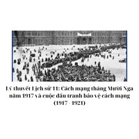 Lý thuyết Lịch sử 11: Cách mạng tháng Mười Nga năm 1917 và cuộc đấu tranh bảo vệ cách mạng (1917 - 1921)