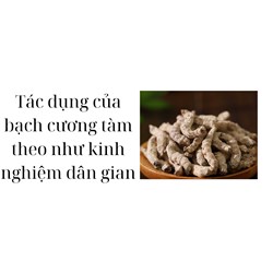 Tác dụng của bạch cương tàm theo như kinh nghiệm dân gian