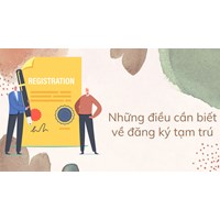 Những điều cần biết về đăng ký tạm trú