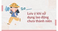 Lưu ý khi sử dụng lao động chưa thành niên