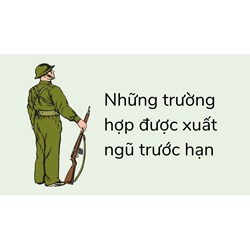 Những trường hợp được xuất ngũ trước hạn