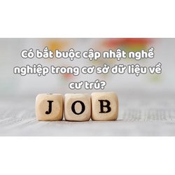 Có bắt buộc cập nhật nghề nghiệp trong cơ sở dữ liệu về cư trú?