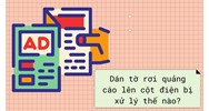 Dán tờ rơi quảng cáo lên cột điện bị xử lý thế nào?
