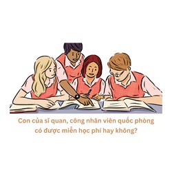 Con của sĩ quan, công nhân viên quốc phòng có được miễn học phí hay không?