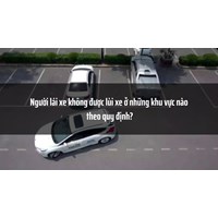 Người lái xe không được lùi xe ở những khu vực nào theo quy định?
